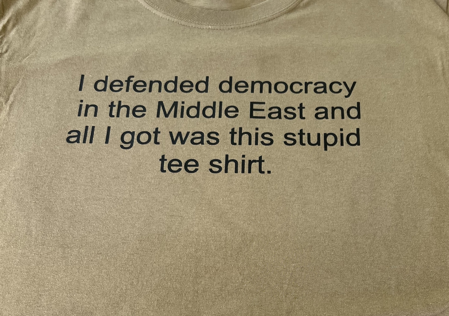 I defended Democracy in the Middle East (Front Lettering Only)