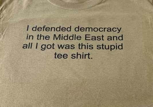 I defended Democracy in the Middle East (Front Lettering Only)